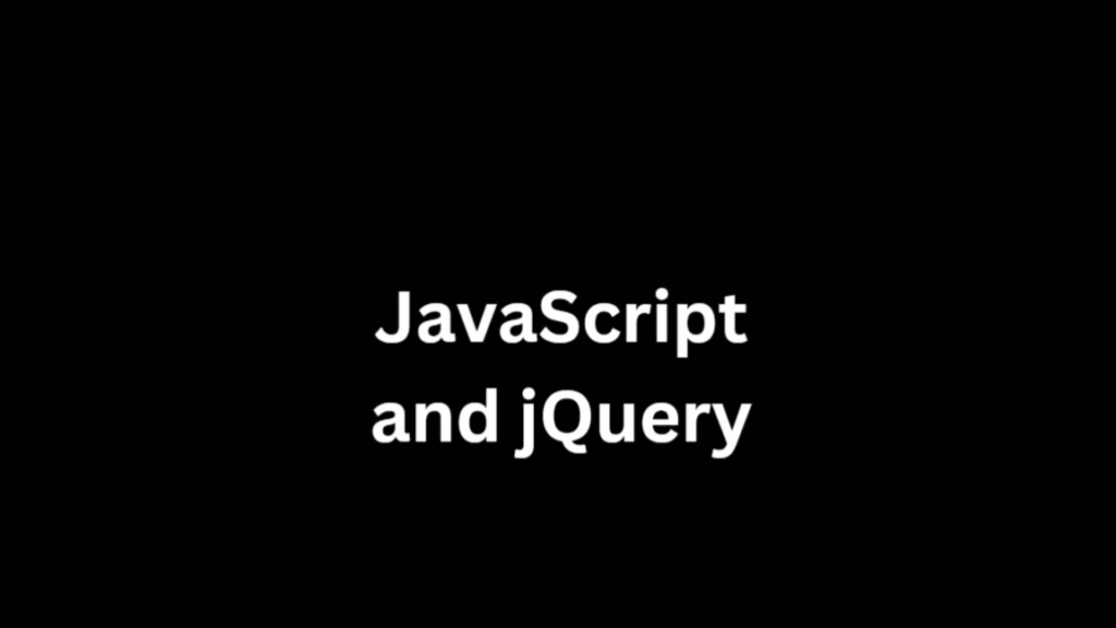 Javascript
jQuery